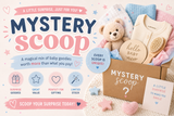 Baby Mystery Scoop